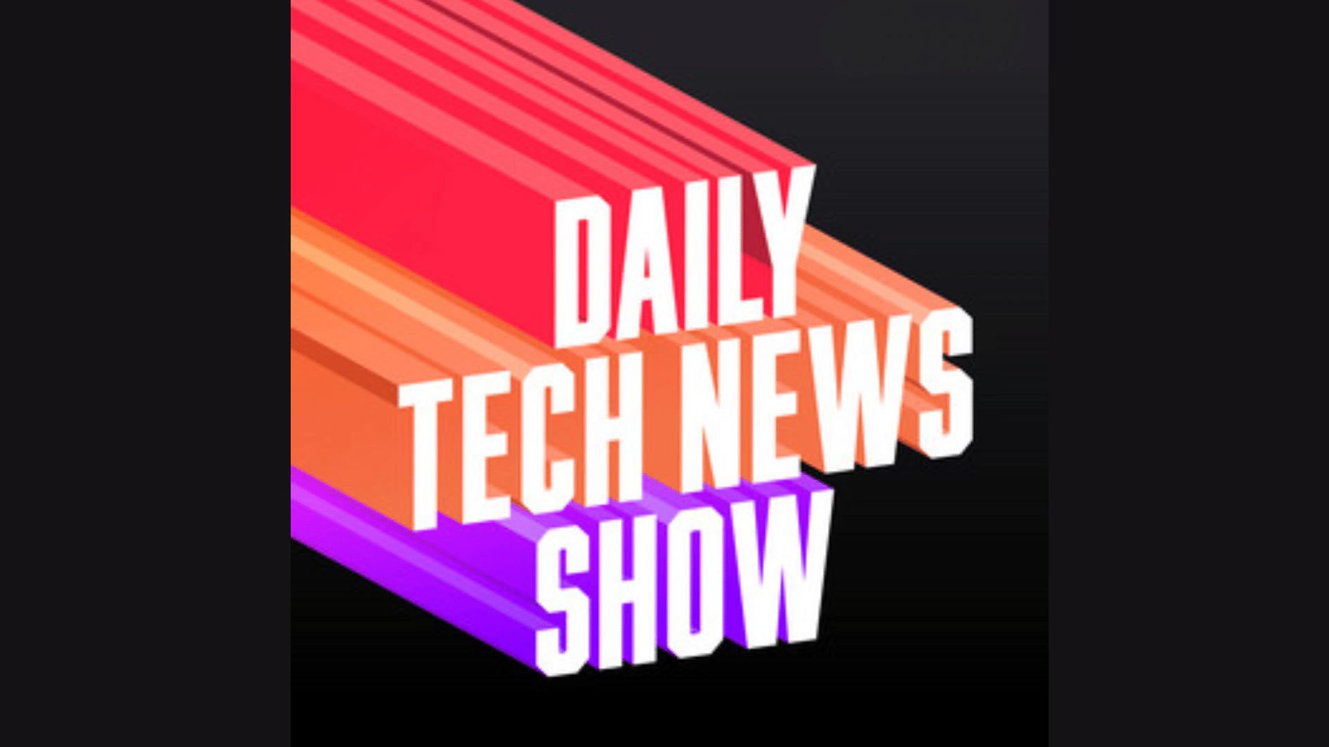 daily tech news show covers the latest tech stories with clear and smart discussion