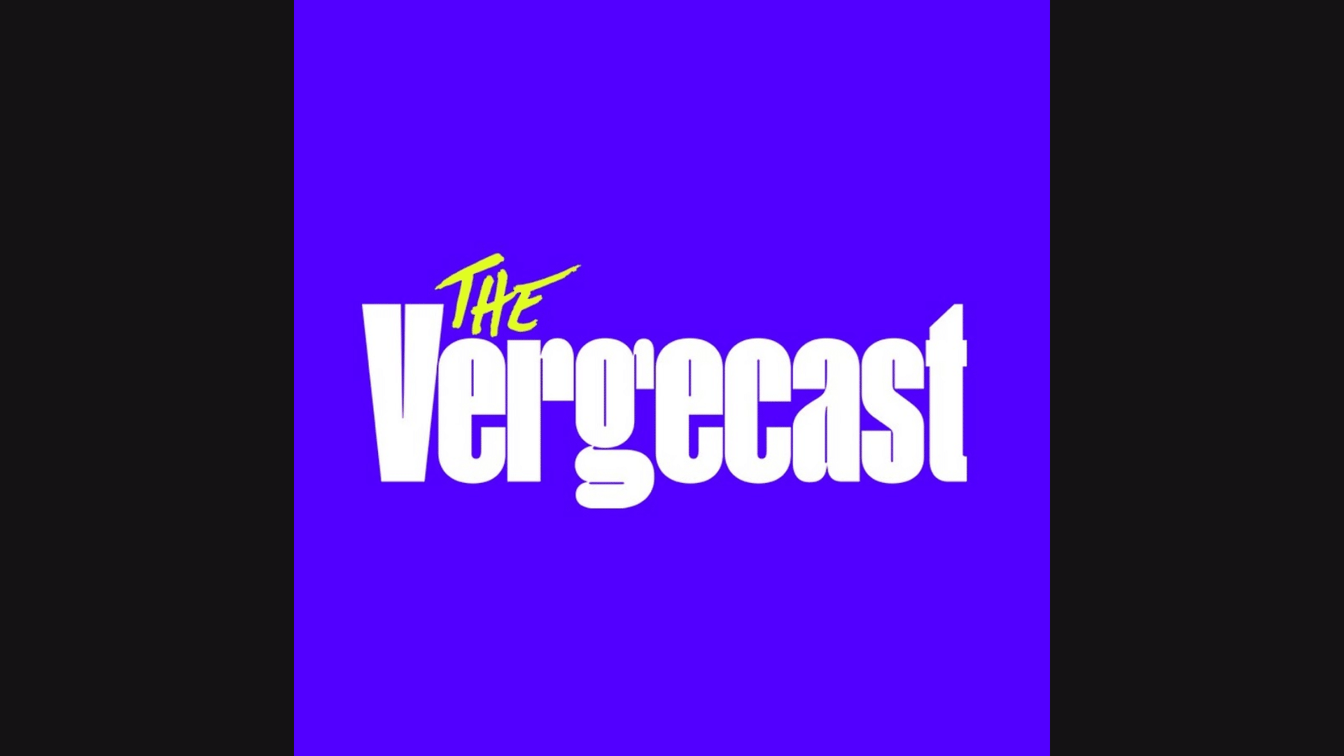 the vergecast is a tech podcast covering gadgets news and big ideas in simple talk (1)