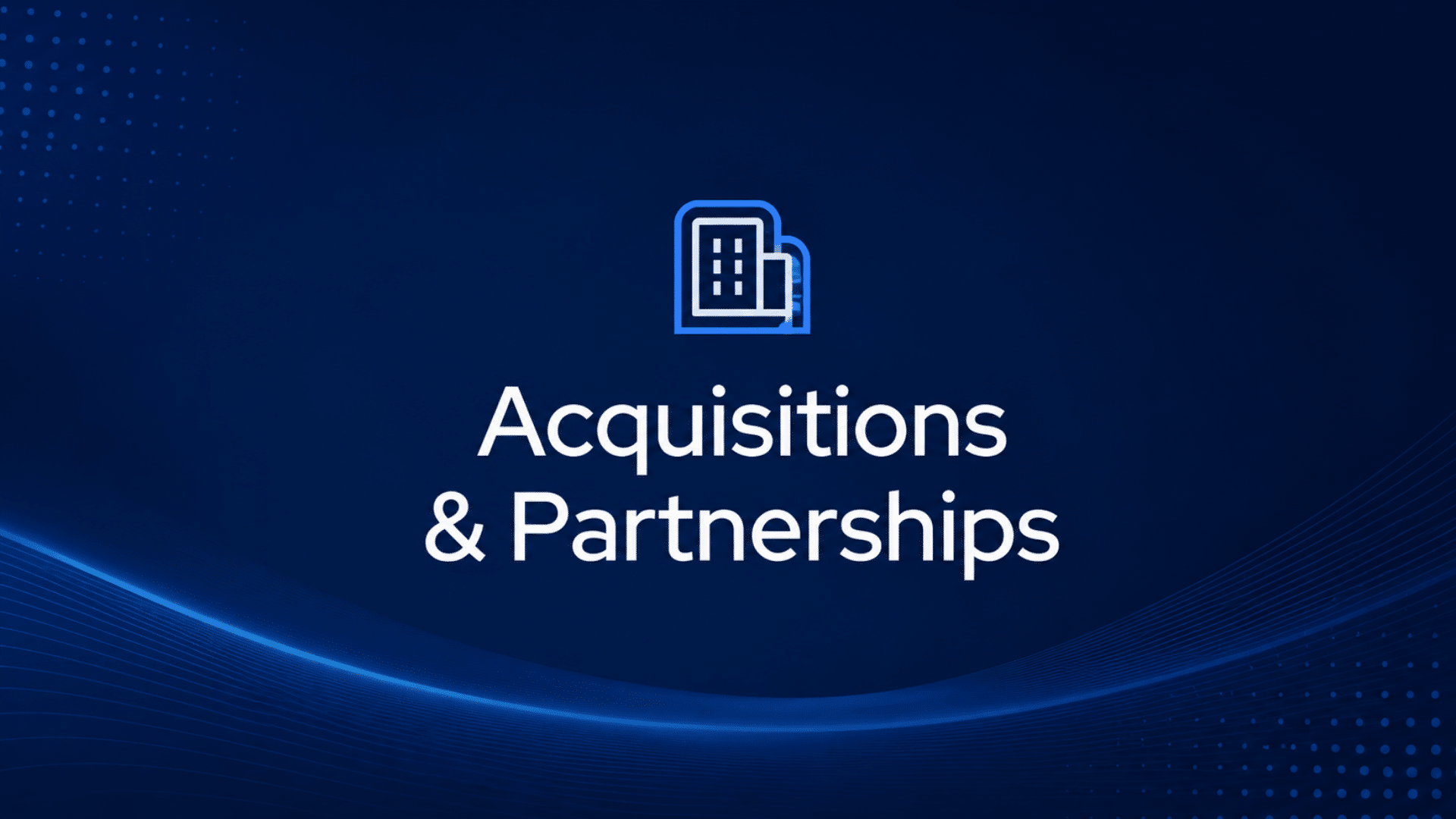 acquisitions and partnerships graphic with building icon on a dark blue corporate background